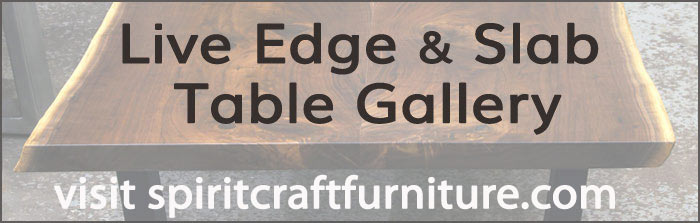 Spiritcraft Furniture, Hardwood Slab and Custom Table Tops and Live Edge Tables at our gallery and showroom in East Dundee, Illinois.